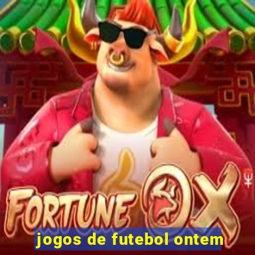 jogos de futebol ontem